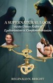 A Supernatural Look, Via the Unseen Realm, of Egalitarianism vs. Complementarianism (eBook, ePUB) A Supernatural Look, Via the Unseen Realm, of Egalitarianism vs. Complementarianism (eBook, ePUB)