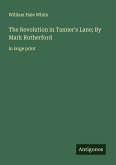 The Revolution in Tanner's Lane; By Mark Rutherford