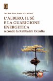L' albero, il sé e la guarigione energetica secondo la kabbalah occulta L' albero, il sé e la guarigione energetica secondo la kabbalah occulta