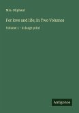 For love and life; In Two Volumes For love and life; In Two Volumes