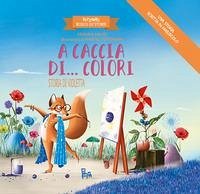 Cover A caccia di... colori. Storia di Violetta. Bizzarro bosco di storie
