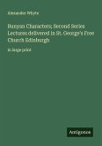Bunyan Characters; Second Series Lectures delivered in St. George's Free Church Edinburgh