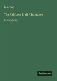 The Rainbow Trail; A Romance