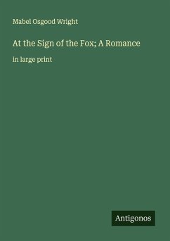 Cover At the Sign of the Fox; A Romance