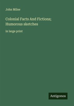 Colonial Facts And Fictions; Humorous sketches Cover Colonial Facts And Fictions; Humorous sketches