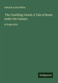 The Unwilling Vestal; A Tale of Rome under the Caesars