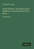 Grisly Grisell, Or, The Laidly Lady of Whitburn; A Tale of the Wars of the Roses