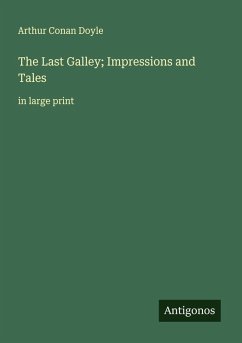 The Last Galley; Impressions and Tales Cover The Last Galley; Impressions and Tales