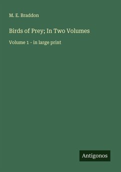 Birds of Prey; In Two Volumes - Braddon, M. E. Birds of Prey; In Two Volumes - Braddon, M. E.