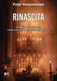 Rinascita. La messa tradizionale come soluzione alla crisi della Chiesa Rinascita. La messa tradizionale come soluzione alla crisi della Chiesa