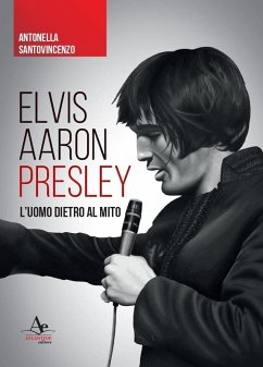 Cover Elvis Aaron Presley. L'uomo dietro al mito