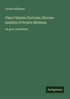 Cover Chez l'illustre Écrivain; ¿uvres Inédites D'Octave Mirbeau