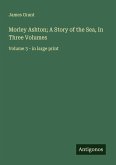 Morley Ashton; A Story of the Sea, In Three Volumes