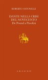 Dante nella crisi del Novecento. Da Pound a Pasolini Dante nella crisi del Novecento. Da Pound a Pasolini