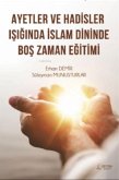 Ayetler ve Hadisler Isiginda Islam Dininde Bos Zaman Egitimi Ayetler ve Hadisler Isiginda Islam Dininde Bos Zaman Egitimi
