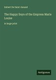 The Happy Days of the Empress Marie Louise