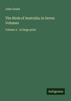 The Birds of Australia; In Seven Volumes - Gould, John The Birds of Australia; In Seven Volumes - Gould, John