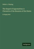 The Sequel of Appomattox: A Chronicle of the Reunion of the States