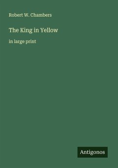The King in Yellow - Chambers, Robert W.
