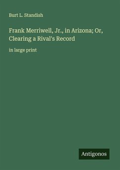 Cover Frank Merriwell, Jr., in Arizona; Or, Clearing a Rival's Record