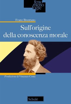 Sull'origine della conoscenza morale - Brentano, Franz Sull'origine della conoscenza morale - Brentano, Franz