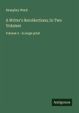 A Writer's Recollections; In Two Volumes