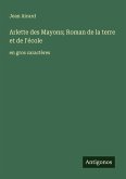 Arlette des Mayons; Roman de la terre et de l'école