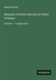 Memoirs of Doctor Burney; In Three Volumes Memoirs of Doctor Burney; In Three Volumes