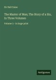 The Master of Man; The Story of a Sin, In Three Volumes