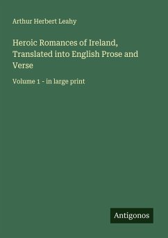 Cover Heroic Romances of Ireland, Translated into English Prose and Verse