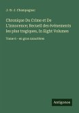 Chronique Du Crime et De L'innocence; Recueil des événements les plus tragiques, In Eight Volumes