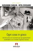 Ogni cosa in gioco. Attività ludica e di movimento per gli apprendimenti prealfabetici con il metodo linguistico-motorio Ogni cosa in gioco. Attività ludica e di movimento per gli apprendimenti prealfabetici con il metodo linguistico-motorio