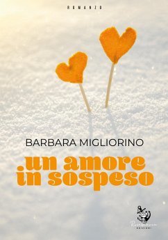 Un amore in sospeso - Migliorino, Barbara