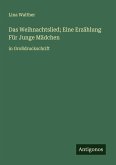 Das Weihnachtslied; Eine Erzählung Für Junge Mädchen