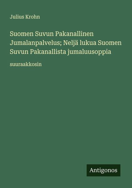 Suomen Suvun Pakanallinen Jumalanpalvelus; Neljä lukua Suomen Suvun Pakanallista jumaluusoppia