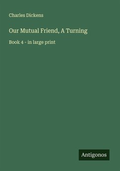 Our Mutual Friend, A Turning - Dickens, Charles