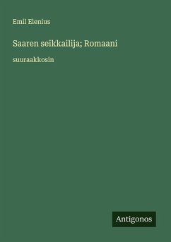 Saaren seikkailija; Romaani - Elenius, Emil Saaren seikkailija; Romaani - Elenius, Emil