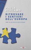 Ritrovare i sentieri dell'Europa. Sulla via tracciata da Mario Bergamo