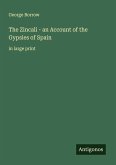 The Zincali - an Account of the Gypsies of Spain