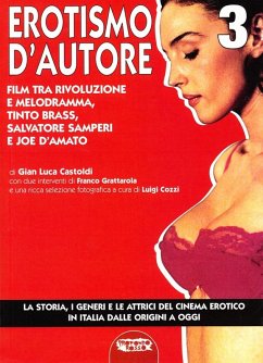Erotismo d'autore, film tra rivoluzione e melodramma, Tinto Brass, Salvatore Samperi e Joe D'Amato - Castoldi, Gian Luca