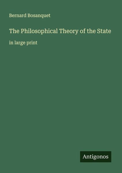 The Philosophical Theory of the State The Philosophical Theory of the State