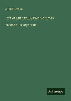 Cover Life of Luther; In Two Volumes