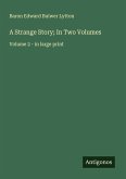 A Strange Story; In Two Volumes