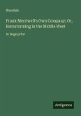 Frank Merriwell's Own Company; Or, Barnstorming in the Middle West Frank Merriwell's Own Company; Or, Barnstorming in the Middle West