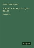 Buffalo Bill's Bold Play; The Tiger of the Hills