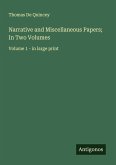 Narrative and Miscellaneous Papers; In Two Volumes Narrative and Miscellaneous Papers; In Two Volumes