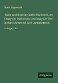 Tales and Novels; Castle Rackrent, An Essay On Irish Bulls, An Essay On The Noble Science Of Self-Justification