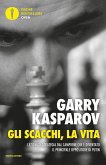 Gli scacchi, la vita. Lezione di strategia dal campione che è diventato il principale oppositore di Putin Gli scacchi, la vita. Lezione di strategia dal campione che è diventato il principale oppositore di Putin