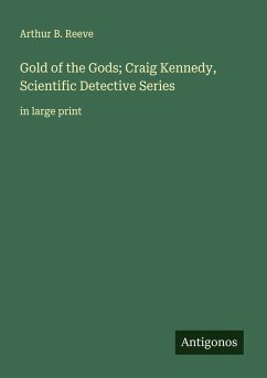 Cover Gold of the Gods; Craig Kennedy, Scientific Detective Series