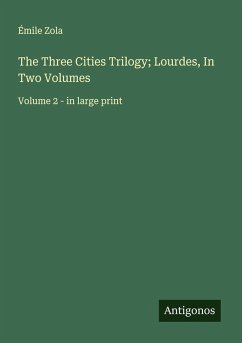 Cover The Three Cities Trilogy; Lourdes, In Two Volumes